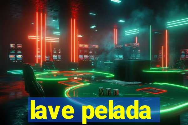 lave pelada